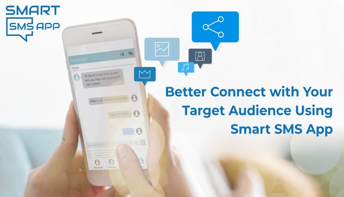 Better Connect with Your Target Audience Using Smart SMS App