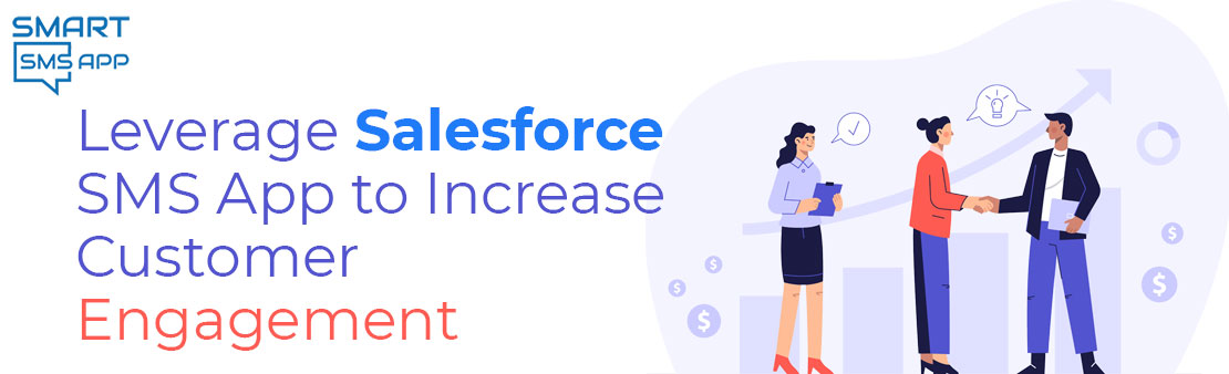 Leverage Salesforce SMS App to Increase Customer Engagement