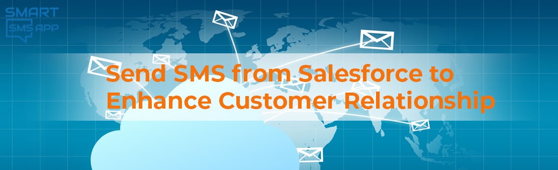 Send SMS from Salesforce to Enhance Customer Relationship